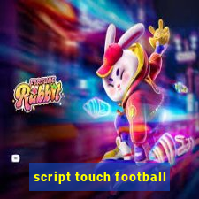 script touch football